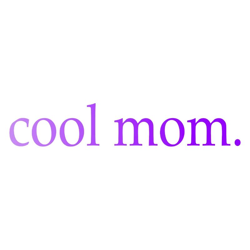 Mama Cool Mom Spruch