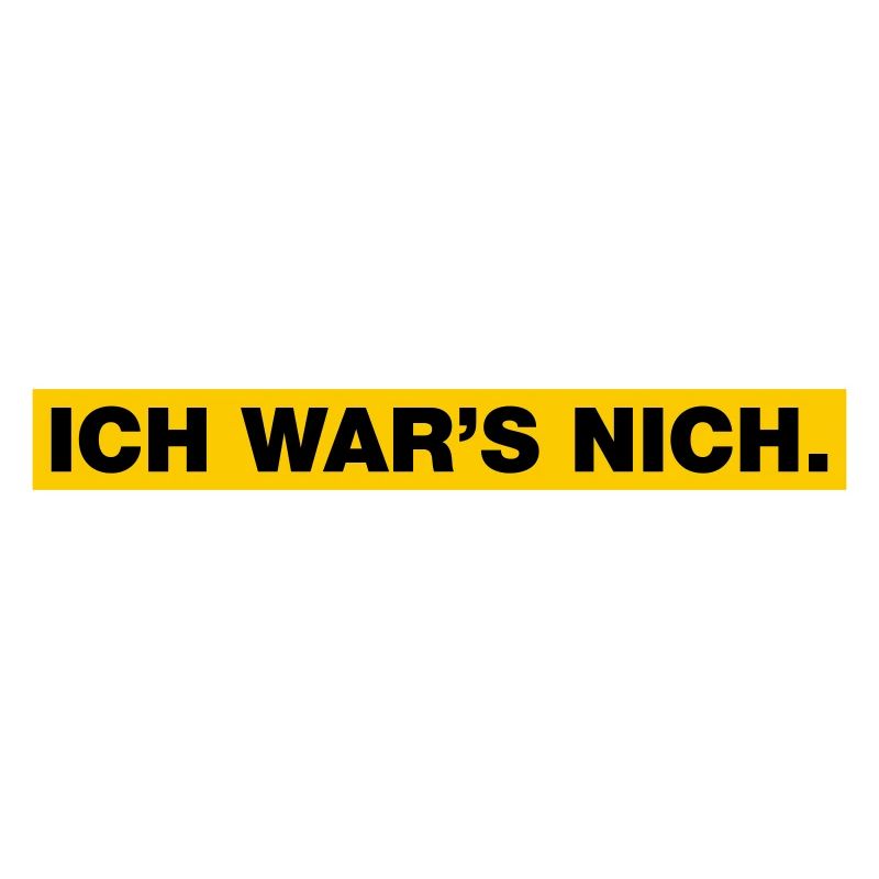 Ich war’s nich...