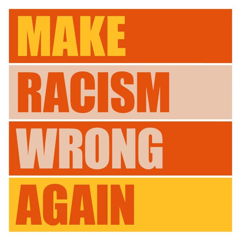 make racism wrong again