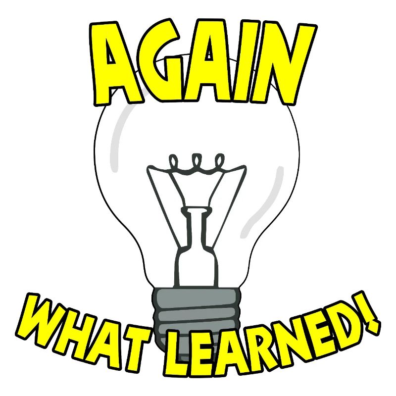 Again what learned