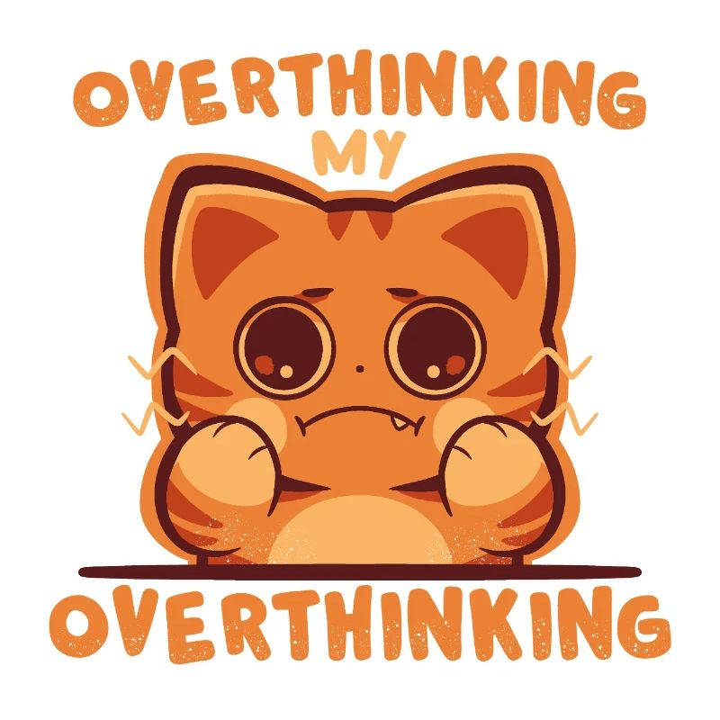 Overthinking my Overthinking