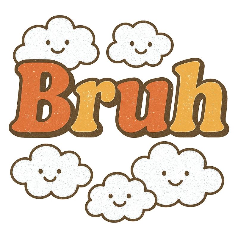 Bruh Clouds Glitter Typography