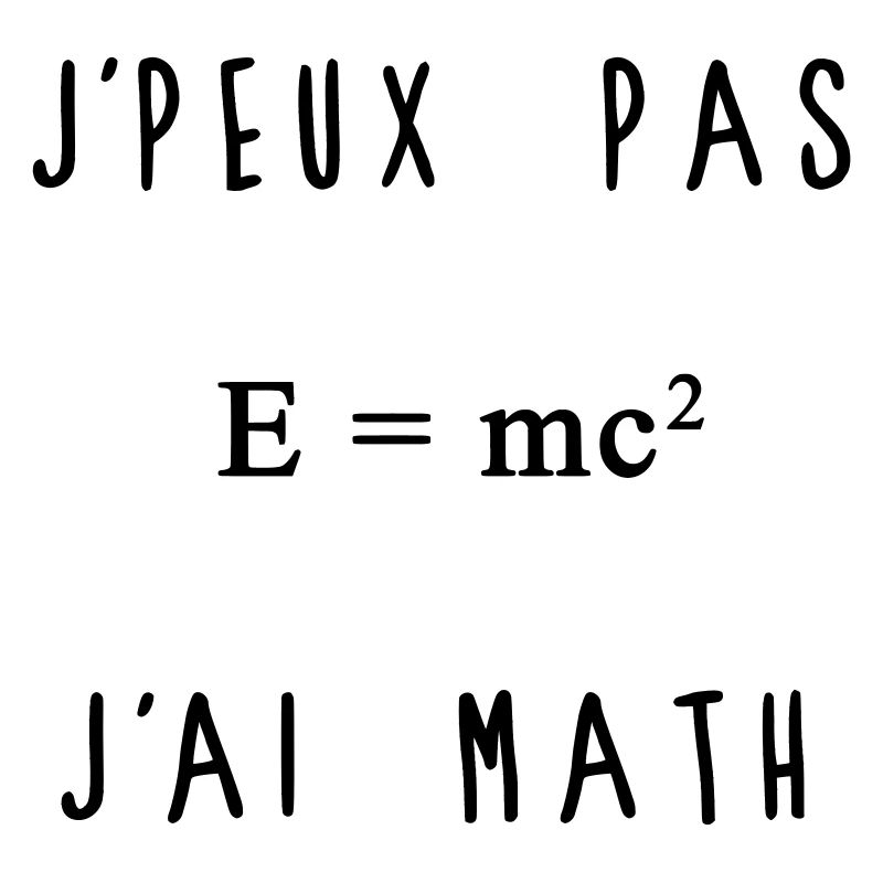 J'peux Pas J'ai Math Humour