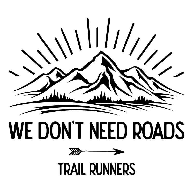 We Don't Need Roads. Trail Runners