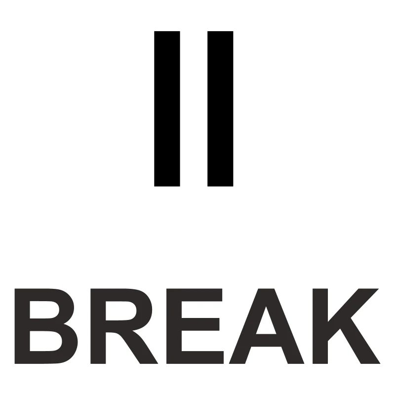 Pause sign "BREAK" – minimalist work & ch