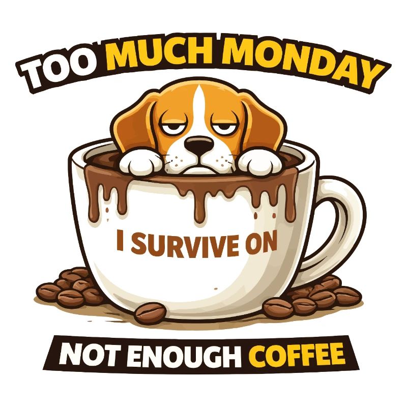Too Much Monday Coffee Pup