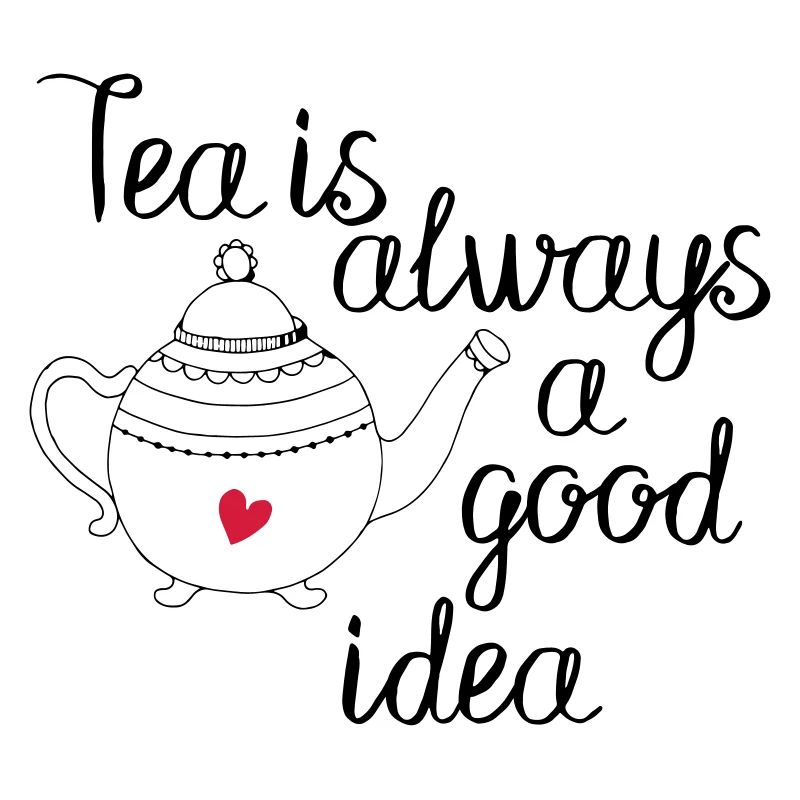 Tee ist immer eine gute Idee 2c