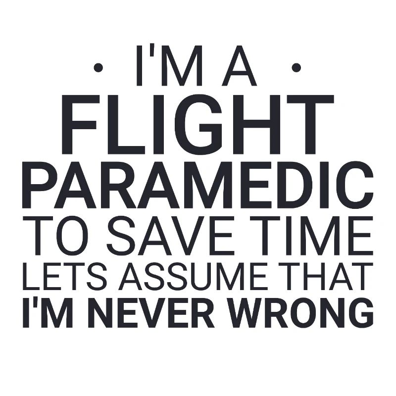 Flight Paramedic Never Wrong Air Rescue