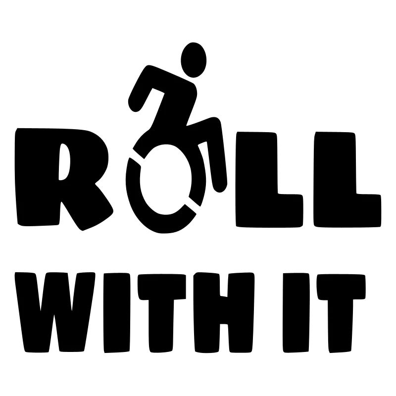 I roll with my wheelchair, roller, disabled #