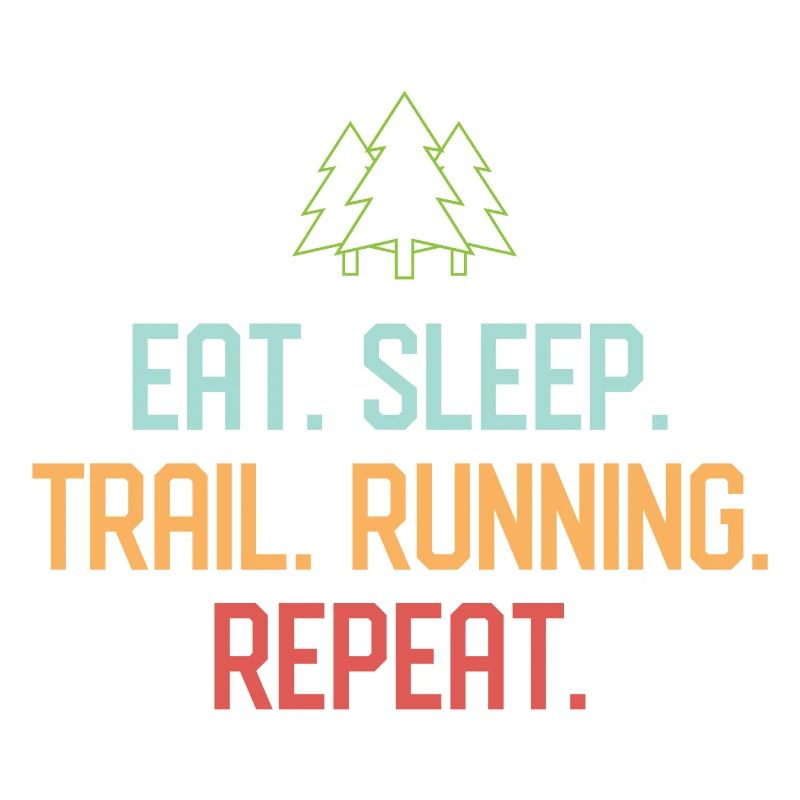 Manger. Dormir. Trail Running. Répéter.