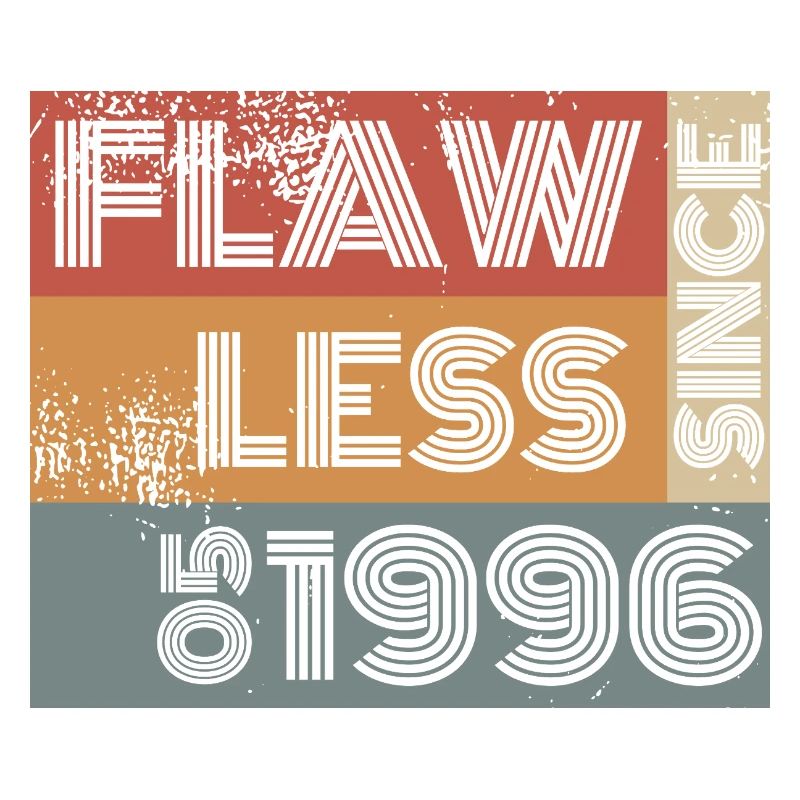 30th Birthday Flawless since 05/1996