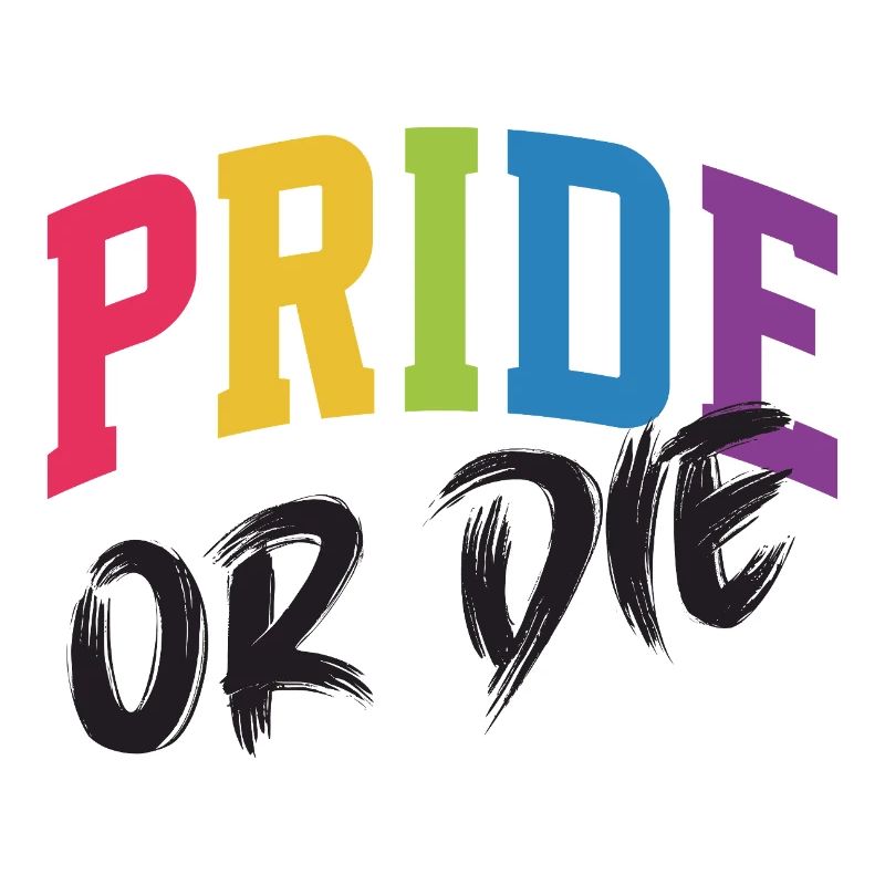 LGBT Pride Month - Pride or Die