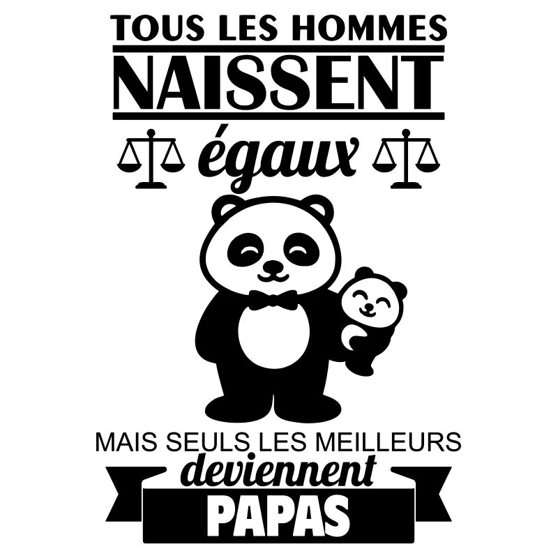 All men are born equal dads Dad