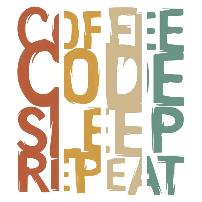Coffee Code Sleep Repeat – Entwickler Design