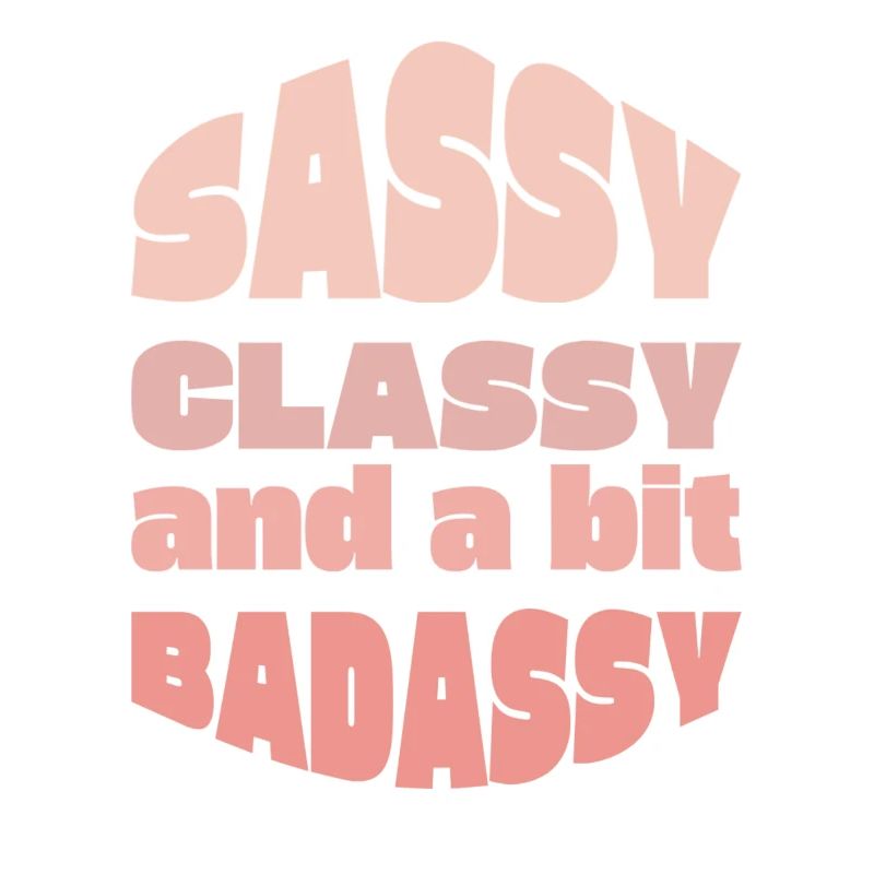 Sassy Classy Badass Typography Tee