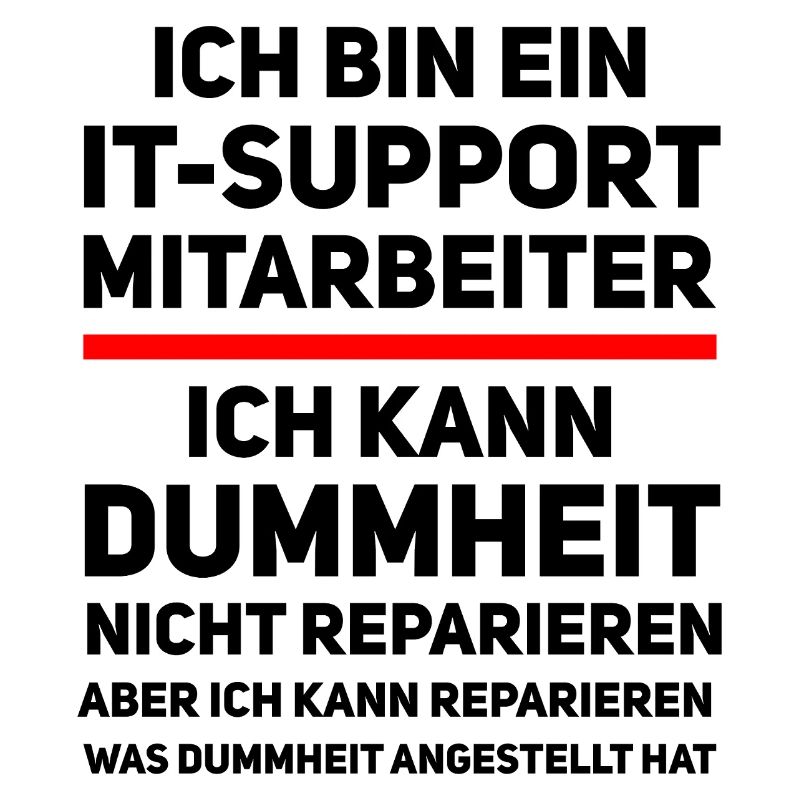 IT Support Humor – I Can't Fix Stupidity