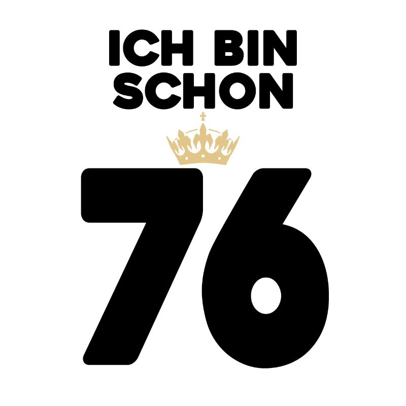 76 Geburtstag - 76 Jahre mit Krone