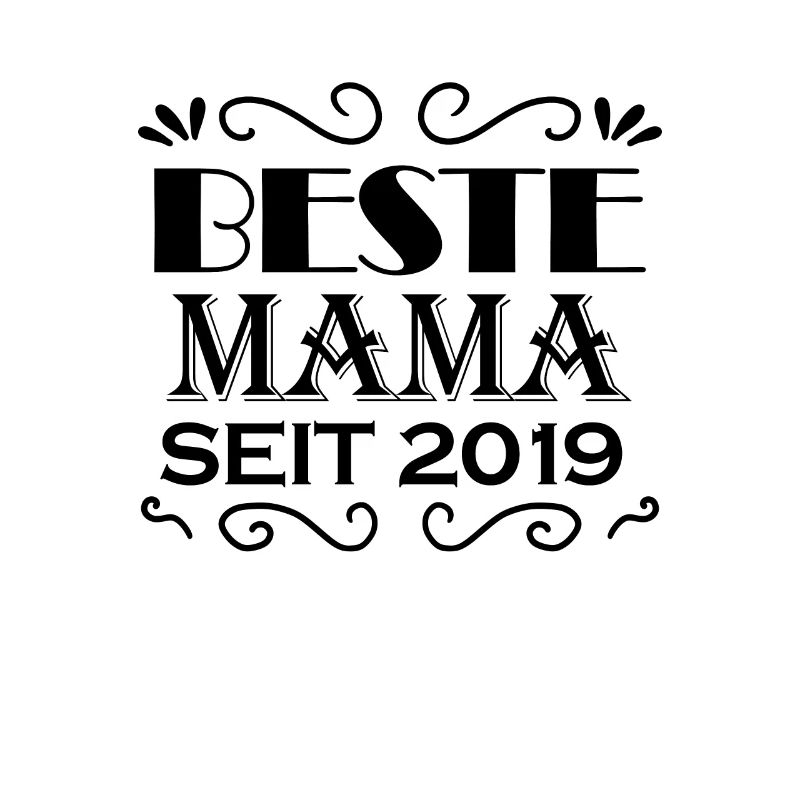 Beste Mama seit 2019