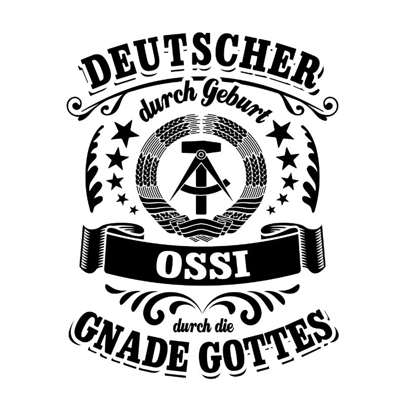 Deutscher durch Geburt Ossi durch die Gnade Gottes