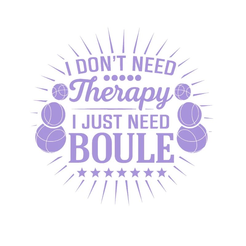 I don't need therapy, just play boules