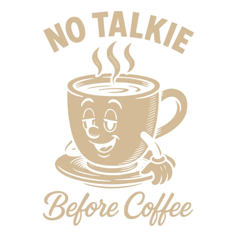 No Talkie Before Coffee Funny Design