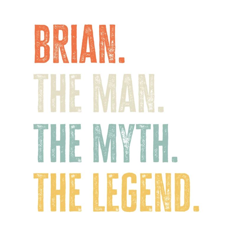 Brian Man Myth Legend Retro Design Gift Name