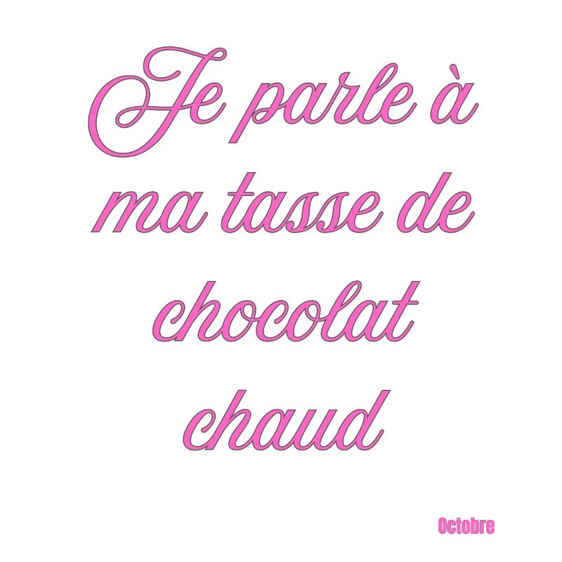 Tasse Chocolat Chaud Script Rose