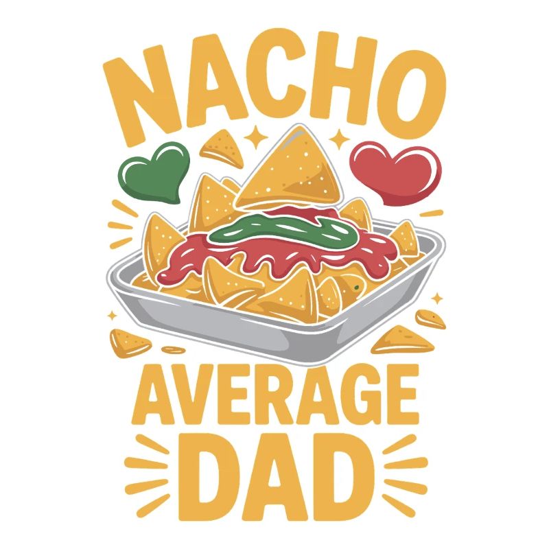 Nacho Average Dad Funny Design