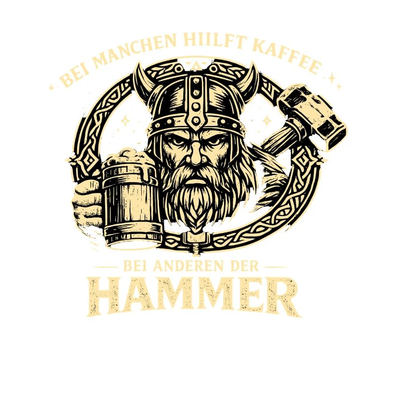 Kaffee hilft? Sonst der Hammer | Wikinger