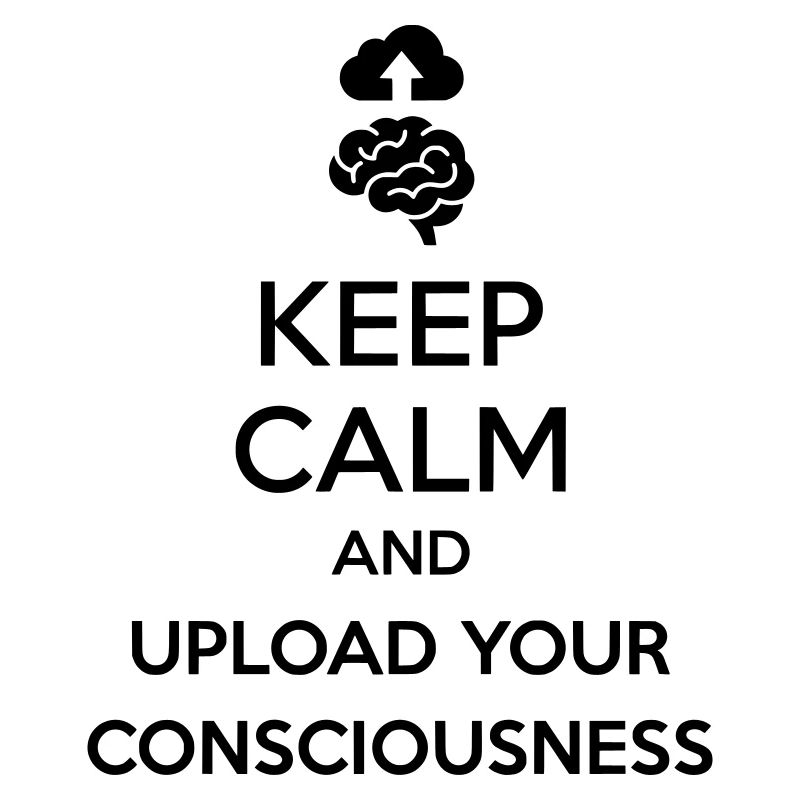 Upload Your Consciousness - Sarcastic Tech Joke