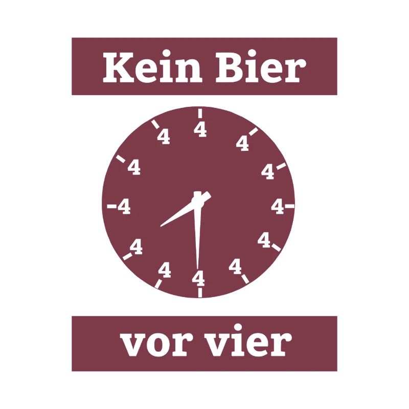 No Beer Before Four – Funny Clock Drinker's Saying