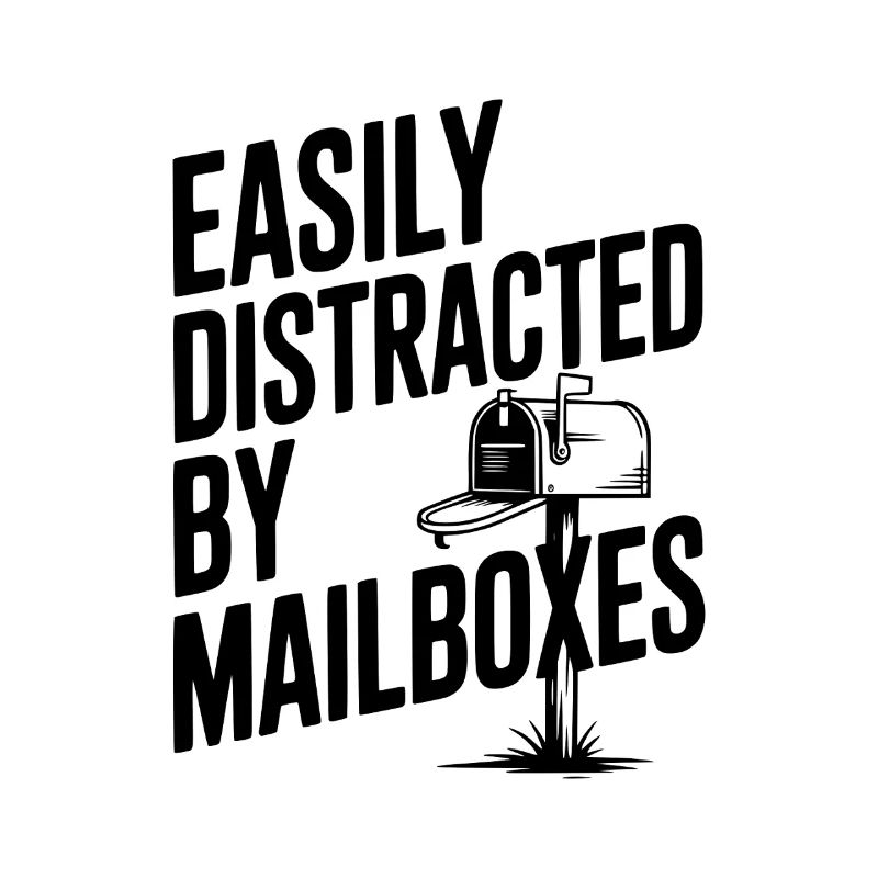 Easily Distracted by Mailboxes