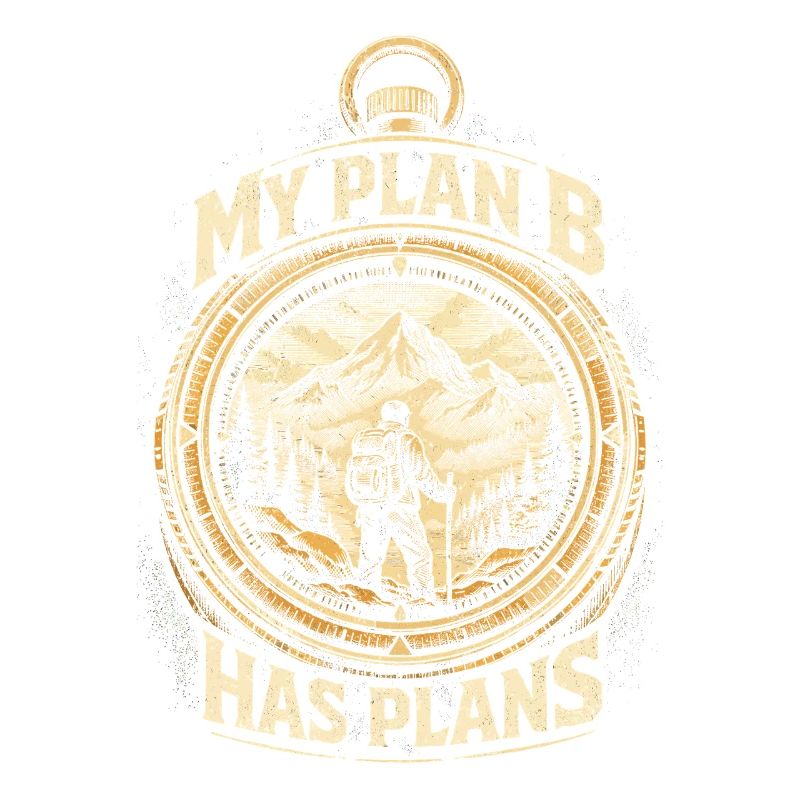 Prepper Survivalist My Plan B Has Plans