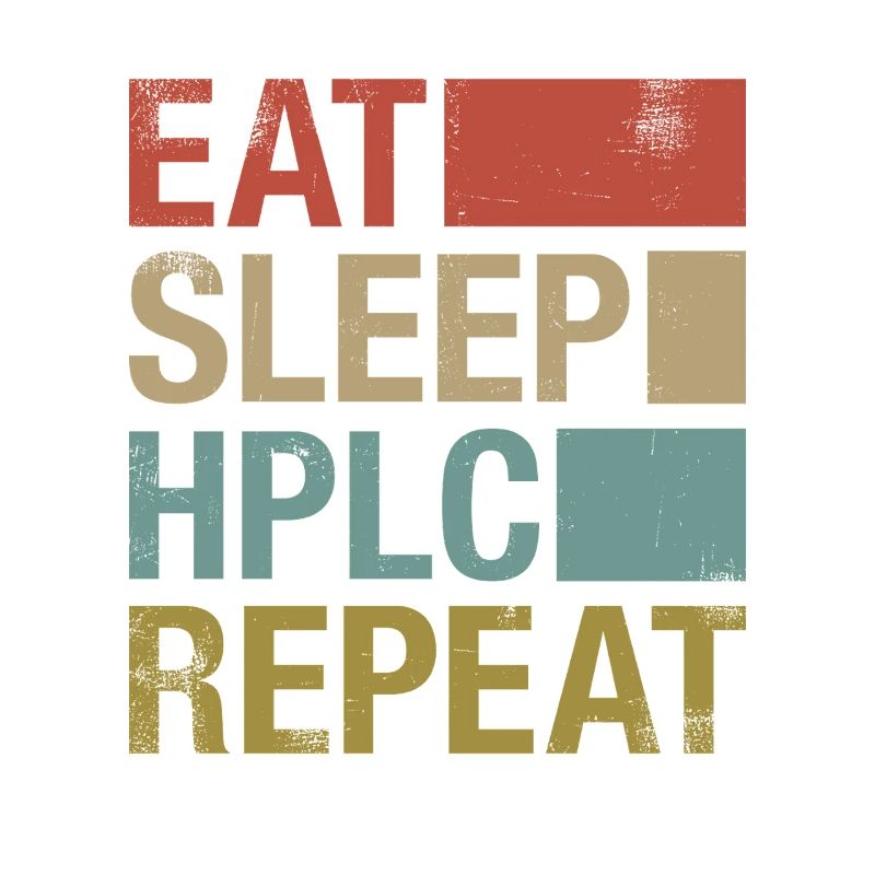 HPLC Performance Chromatography Retro Sleep Repeat