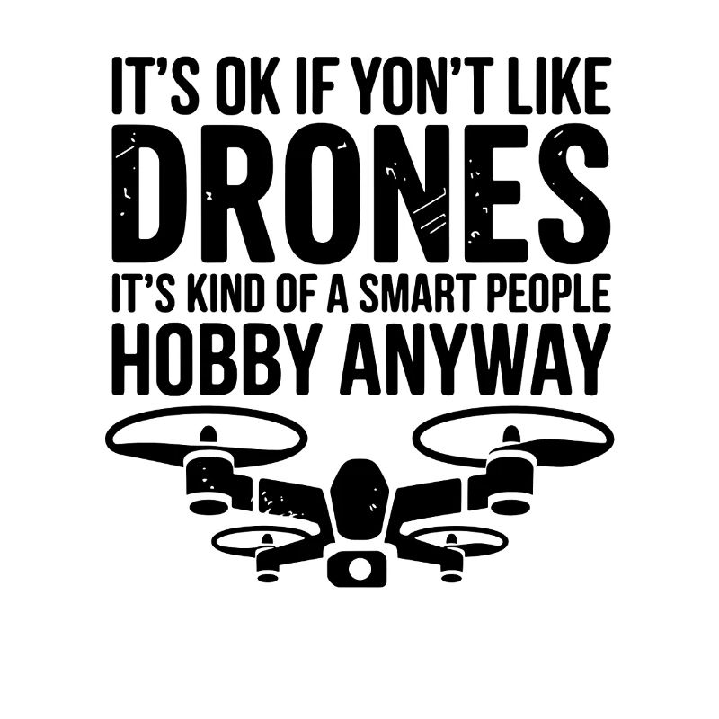 C’est pas grave si tu aimes les drones, c’est un peu intelligent