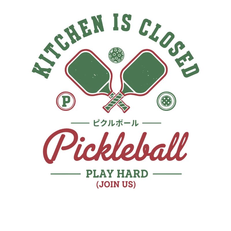 Pickleball Kitchen Is Closed Play Hard Player