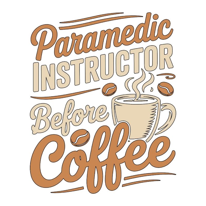 Paramedic Instructor Before EMS Coffee Lover