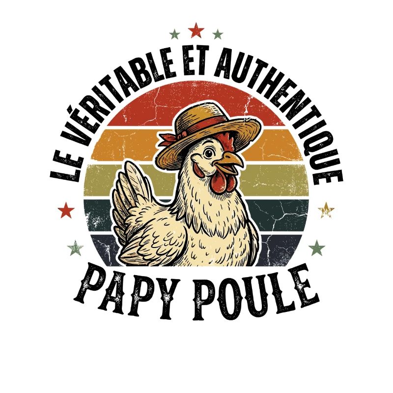 Véritable Et Authentique Papy Poule