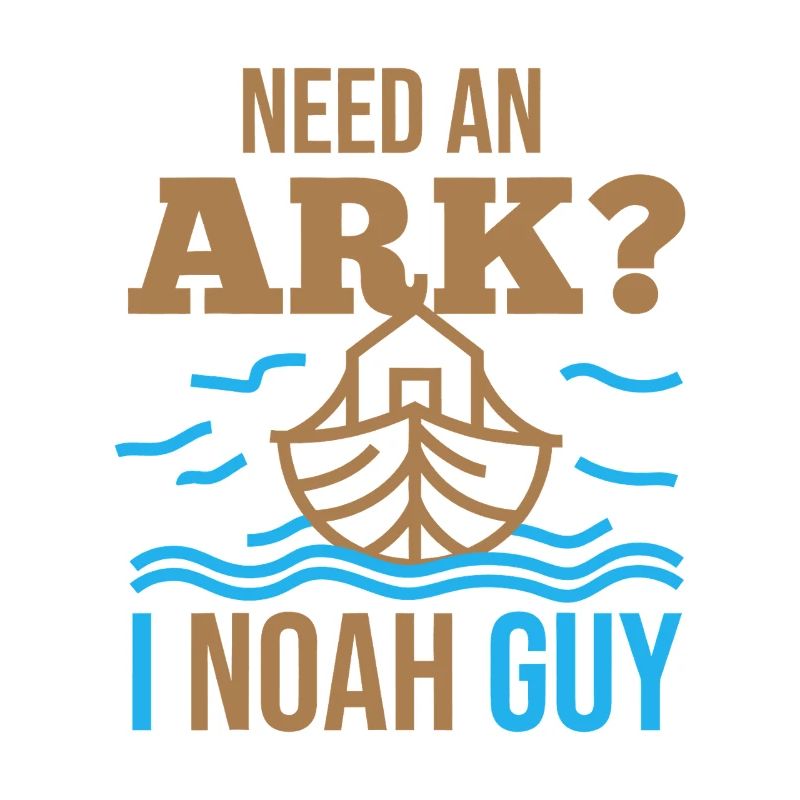 Brauchst du eine Arche? Ich bin Noah Guy