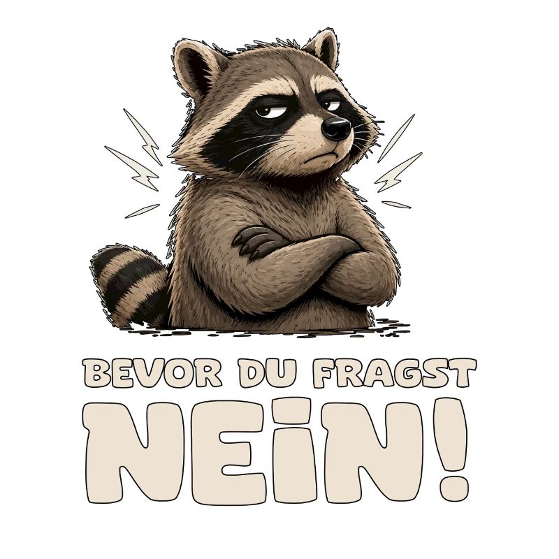 Wütender Waschbär mit Spruch Nein