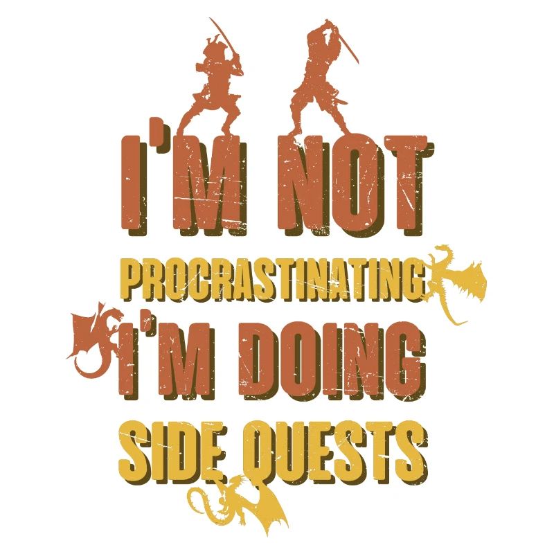 I'm not procrastinating. I'm doing side quests