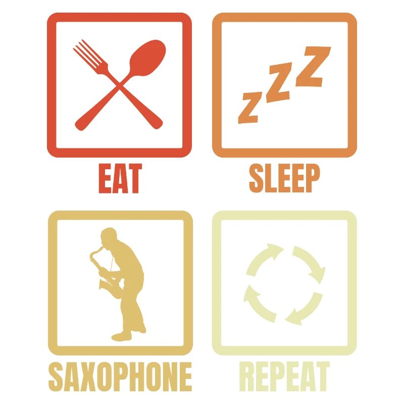 Eat Sleep Saxophone Répéter