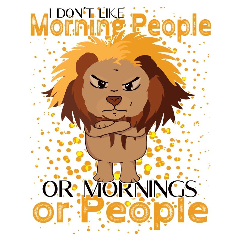 Don’t Like Mornings – Grumpy Löwen Humor