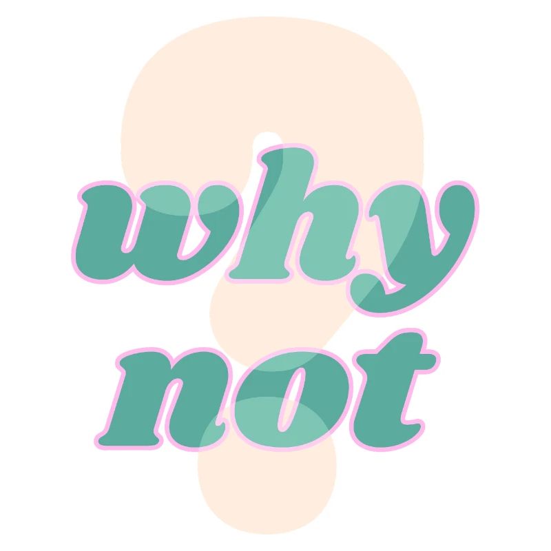 Why Not Statement Design