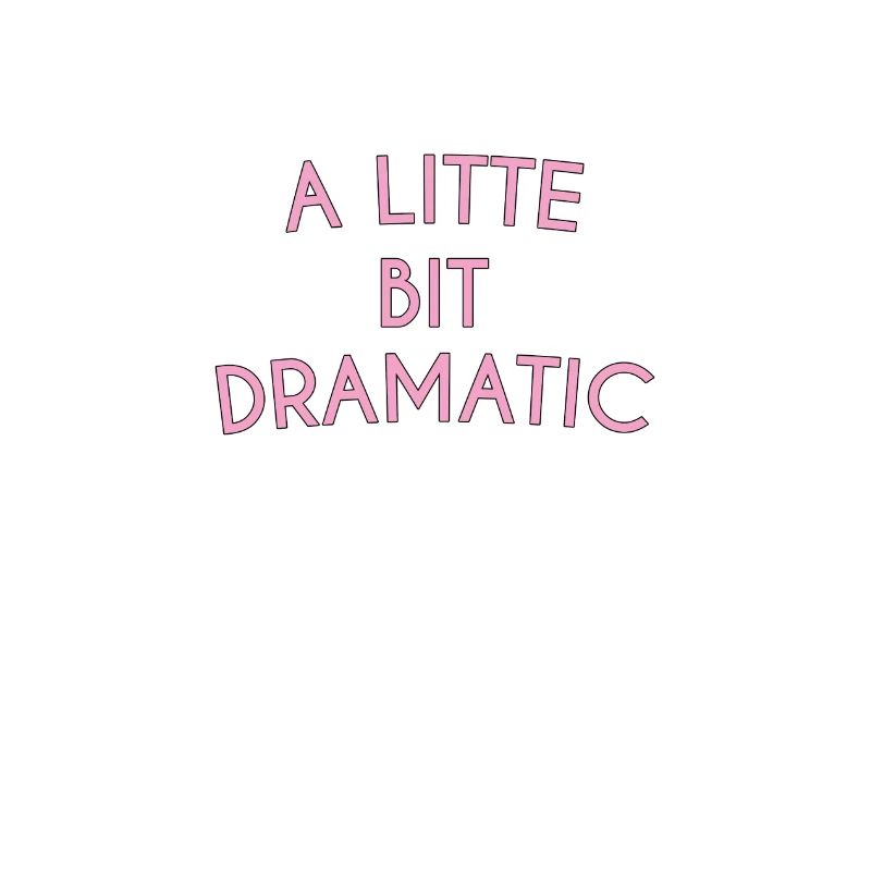 A Little Bit Dramatic Typography