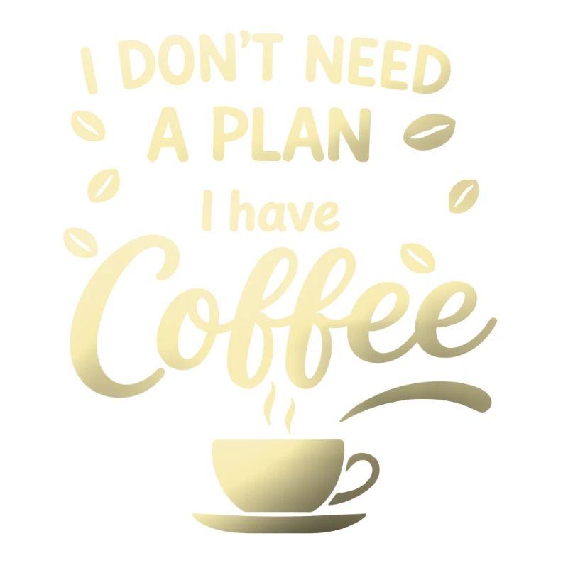 Pas de plan, j’ai du café