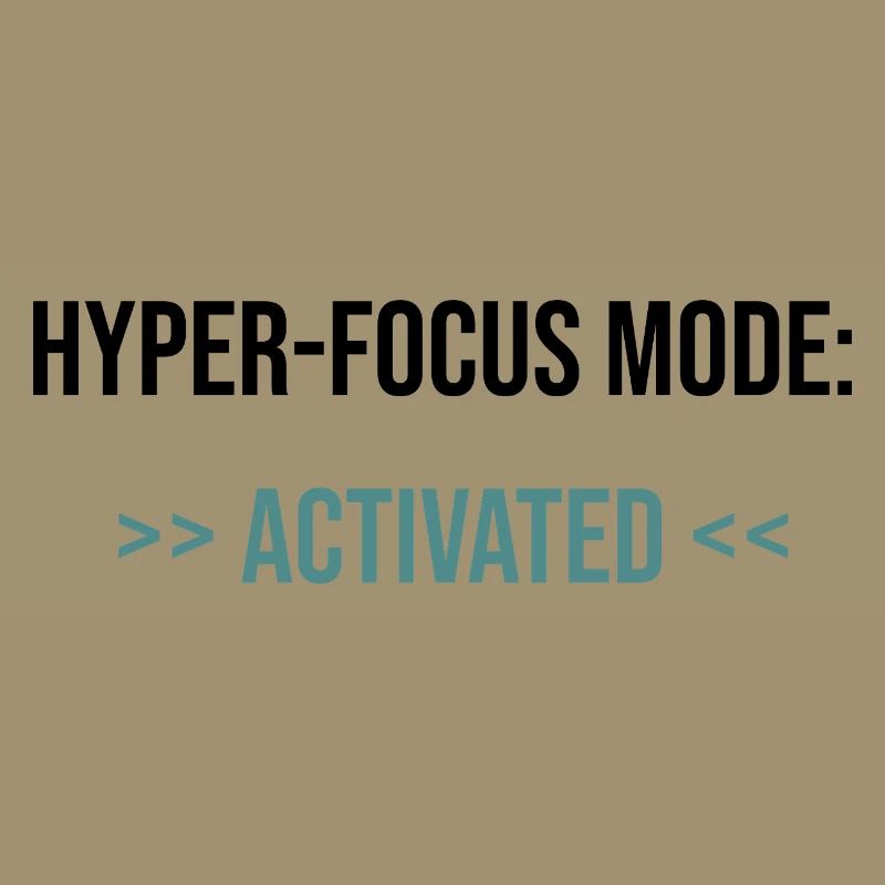 Mode Hyper-Focus : Activé - Déclaration