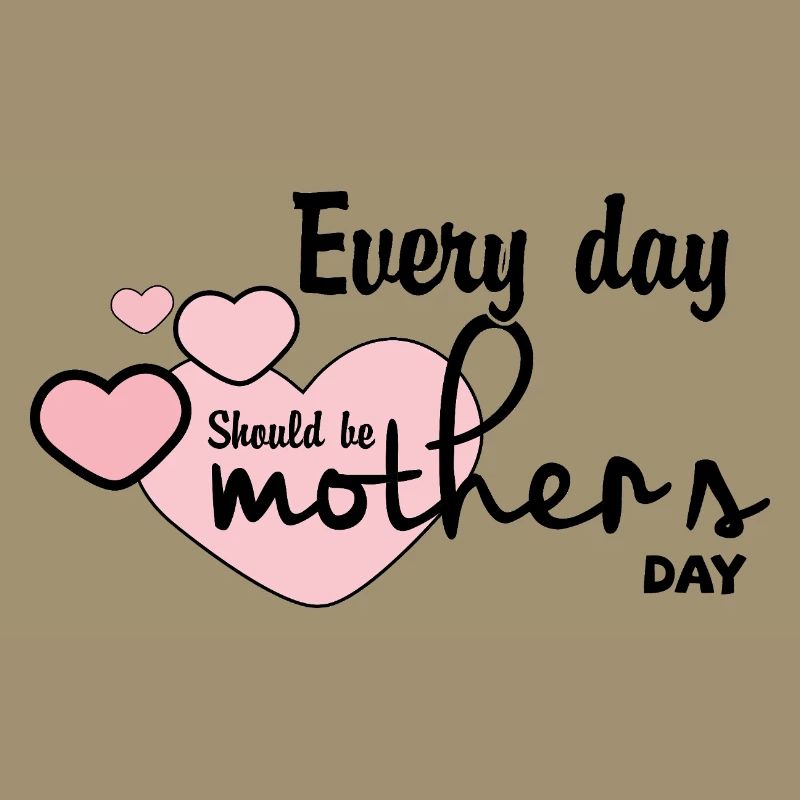 Jeder Tag sollte ein Muttertag sein