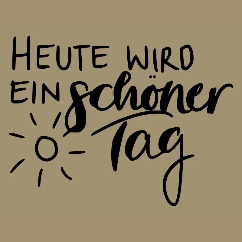 Heute wird ein schöner Tag