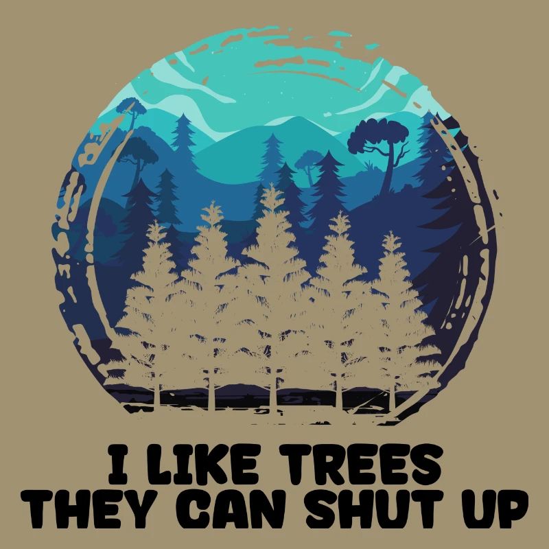 Cool Saying Tree Forestry Lumberjack Forest Work